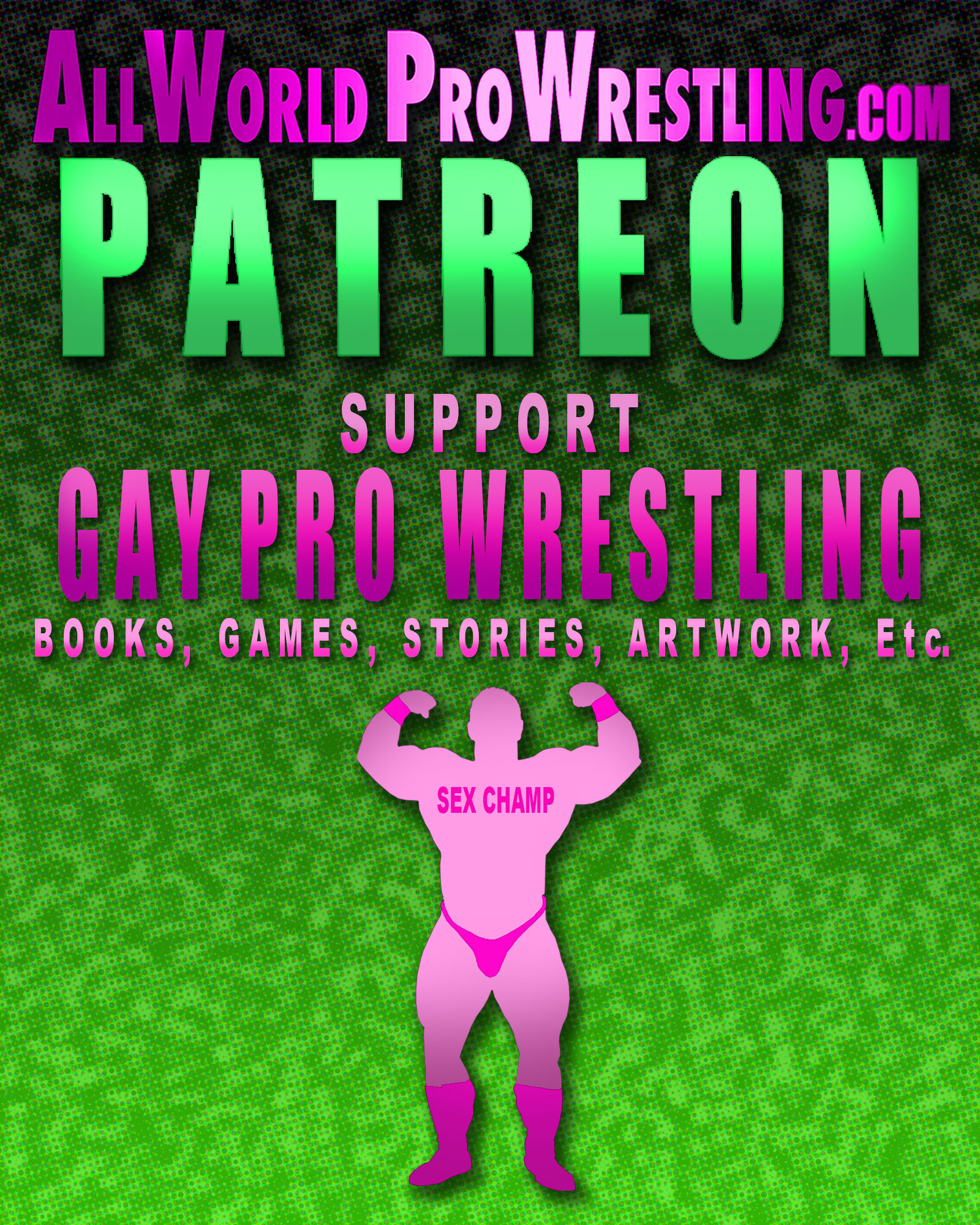 Gay Pro Wrestling, All World Pro Wrestling, Patreon, Books, Games, Stories, Artwork